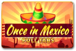 Once in Mexico (Pull Tabs)