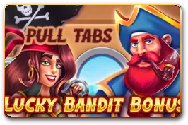Lucky Bandit Bonus (Pull Tabs)