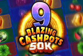 9 Blazing Cashpots 50K