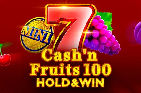 Cash'n Fruits 100 Hold And Win