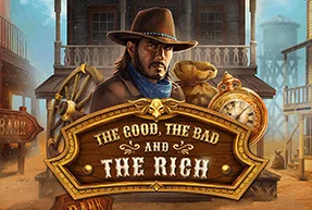The Good, The Bad and The Rich