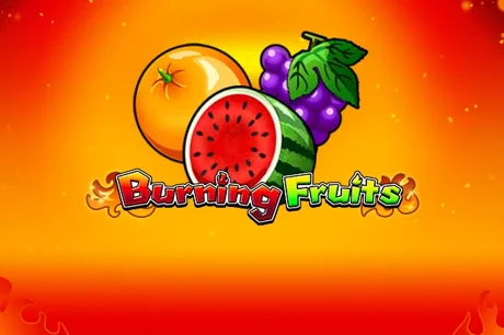 Burning Fruits