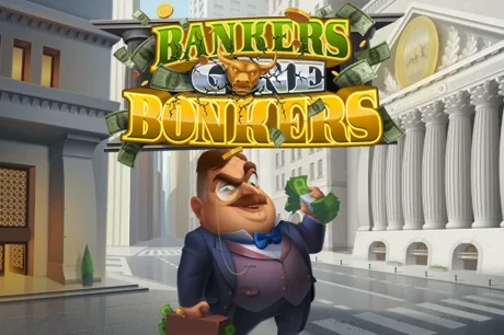 Bankers Gone Bonkers