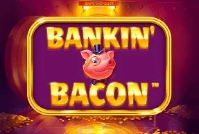Bankin' Bacon