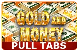 Gold and Money (Pull Tabs)