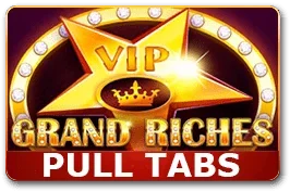 Grand Riches (Pull Tabs)