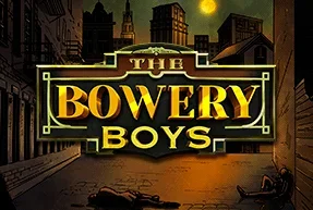 The Bowery Boys