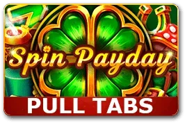 Spin Payday (Pull Tabs)