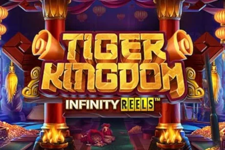 Tiger Kingdom Infinity Reels